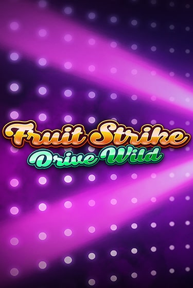 Fruit Strike: Drive Wild slot